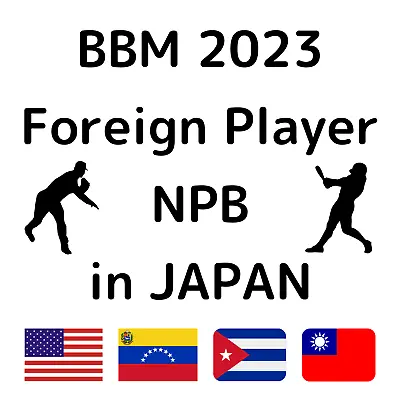 BBM 2023 Foreign Players Playing In NPB (62 Players) Arranged Alphabetically • $2.99