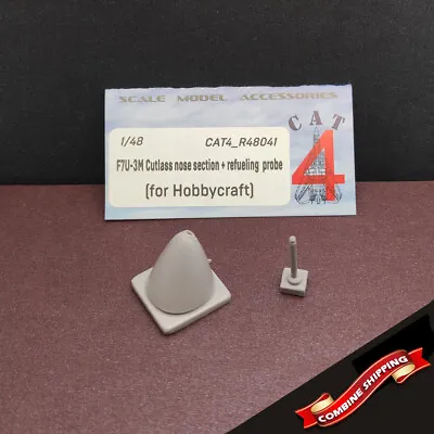 CAT4 R48041 F7U-3/3M Cutlass Nose Section + Refueling Probe (for Hobbycraft)1/48 • $6.40