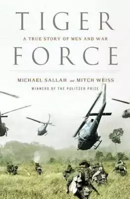 Tiger Force: A True Story Of Men And War - Hardcover By Sallah Michael - GOOD • $4.48
