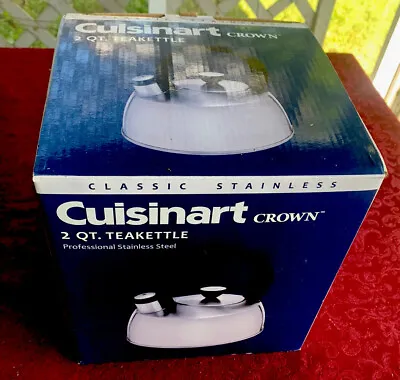 £26.71 • Buy Cuisinart Stainless Tea Kettles Crown 2 Quart Teakettle Model # CTK-SA11 NEW !!