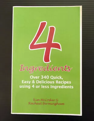 4 INGREDIENTS Cookbook Quick Easy Healthy Budget Fast Family Recipe Kim McCosker • $5