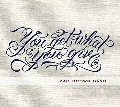 You Get What You Give - Audio CD By Zac Brown Band - VERY GOOD • $5.38