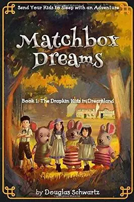 Matchbox Dreams: The Drapkin Kids In Dreamland - Paperback - VERY GOOD • $12.07