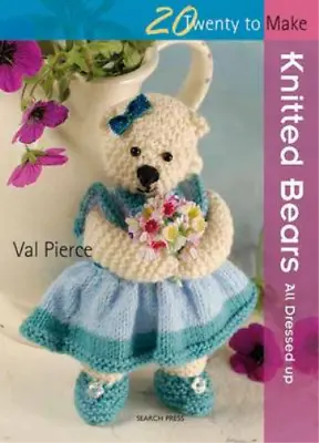 20 To Make: Knitted Tiny Bears (Twenty To Make) Val Pierce Used; Good Book • £3.36