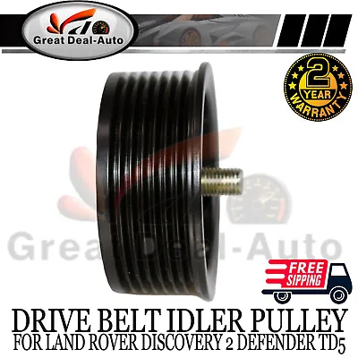 For Land Rover Defender & Discovery 2 TD5 Drive Belt Idler Pulley ERR6658R • $75