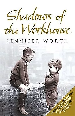 Shadows Of The Workhouse: The Drama Of Life In Postwar London (Call The Midwife) • £2.59