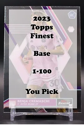 2023 Topps Finest MLS Base 1-100 - You Pick • $1.69