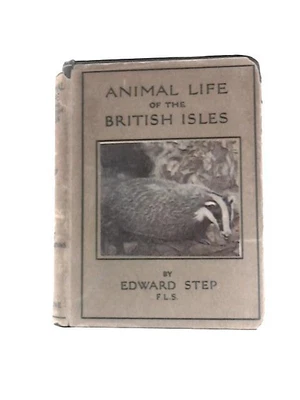 £11 • Buy Animal Life Of The British Isles (Edward Step - 1948) (ID:06800)