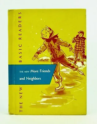 The New MORE FRIENDS AND NEIGHBORS New Basic Readers 1956 HB VGC L2 • $30