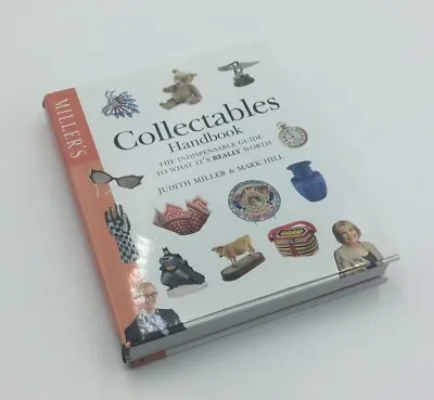 Millers Collectables Handbook Judith Miller And Mark Hill 2013 Hardback • £12.99