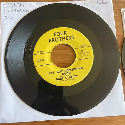 Sam & Kitty 7  I've Got Something Good 45 Four Brothers Northern Soul A1756 • $55