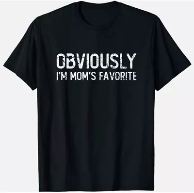 Obviously I'm Mom's Favorite Funny Sarcastic Unisex T-Shirt • $31.99