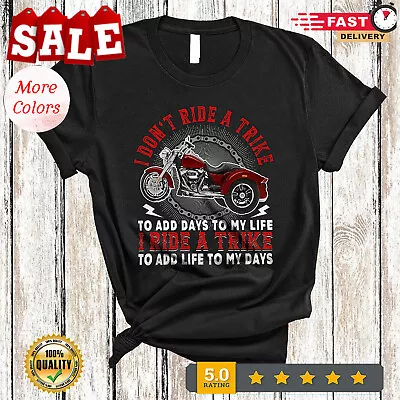 Vintage I Ride A Trike To Add Life To My Days Cool Proud Trike Biker T-Shirt... • $11.92