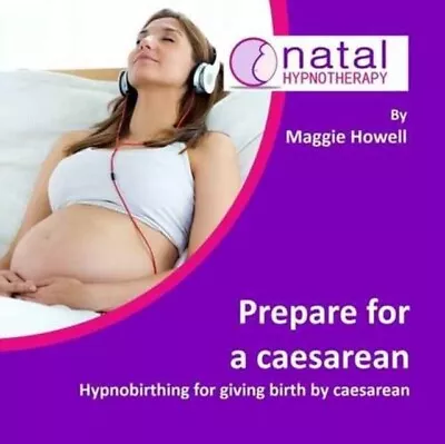 Maggie Howell - Prepare For A Caesarean   Hypnobirthing For Giving Bir - J245z • £14.32