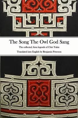 The Song The Owl God Sang: The Collected Ainu Legends Of Chiri Yukie • $8.74