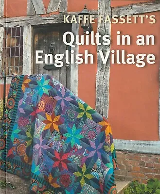 Kaffe Fassett  Quilts In An English Village   144 Pages   Book • £10