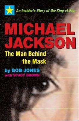 Michael Jackson : The Man Behind The Mask - An Insider's Story Of • $5.76
