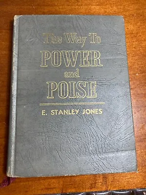The Way To Power And Poise By E. Stanley Jones • $11