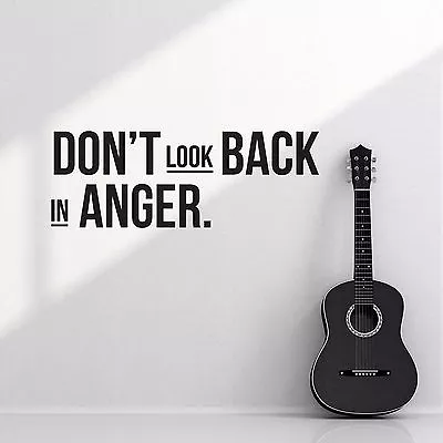 Oasis Don't Look Back In Anger Rock Band Lyrics Quote Wall Sticker Vinyl Decal  • £14.99