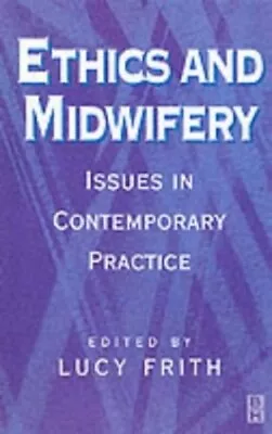 Ethics And Midwifery: Issues In Contemporary Practice Paperback Book The Cheap • £3.49