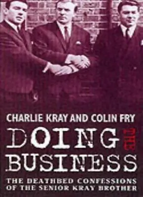 Doing The Business By Colin Fry Charles Kray. 9781857824568 • £3.48