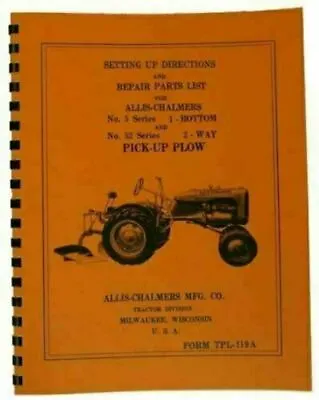 Allis Chalmers Moldboard Pick-up Plow Setting Up & Repair Parts Manual • $14.50