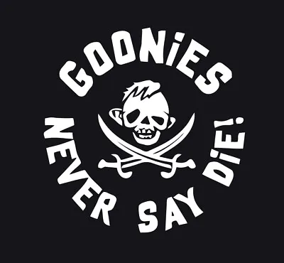 Goonies Never Say Die Shirt 80s Movie Mikey Chunk Mouth Sloth Pirates Classic • $21.99