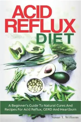 Susan T Williams Acid Reflux Diet (Paperback) • £8.17