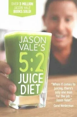 5:2 Juice Diet By Jason Vale 9780954766467 Brand New Free UK Shipping (W18C) • £8.99
