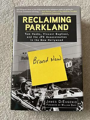 Reclaiming Parkland : Tom Hanks Vincent Bugliosi And The JFK Assassination • $20.52