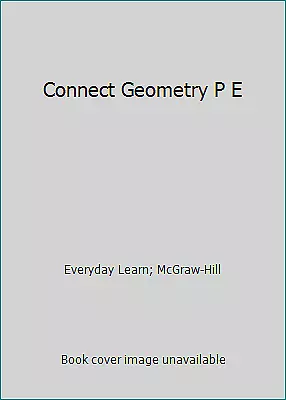 Connect Geometry P E By Everyday Learn; McGraw-Hill • $8.76