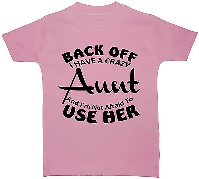 £9.49 • Buy Back Off Crazy Aunt Baby Children's T-Shirt Top 0-3M-5-6yrs Boy Girl Funny Gift