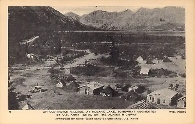 Construction Of Alaska Hwy Indian Village Lake Kluane U S Army Tents Postcard • $4.49