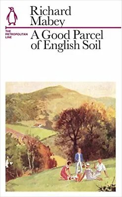 A Good Parcel Of English Soil: The Metropolitan Line (Penguin Underground Lines • £3.78