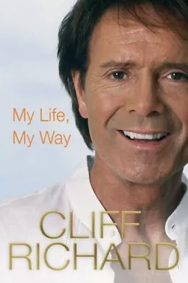 My Life My Way By Cliff Richard. 9780755315888 • £3.29