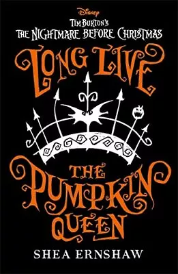 Long Live The Pumpkin Queen: Disney T... Ernshaw Shea • £6.99