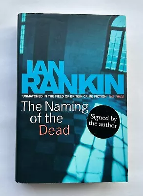 The Naming Of The Dead By Ian Rankin Hardcover First UK Edition (2006) SIGNED • £24