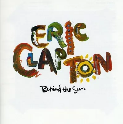 Eric Clapton-behind The Sun Cd (forever Man) • $2.25