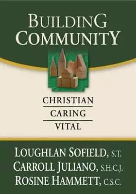 Building Community: Christian Caring Vital By Loughlan Sofield: Used • $14.25