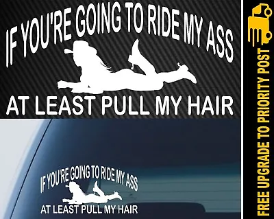 $6.80 • Buy Funny Girl RIDE MY ASS PULL MY HAIR Sticker 200mm Tailgater Car Ute 4x4 Decal