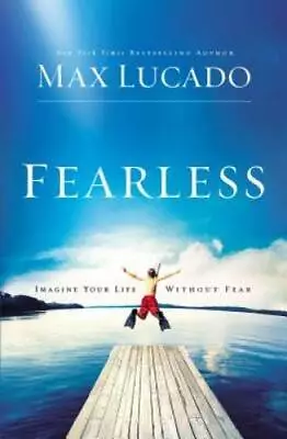 Fearless - Paperback By Lucado Max - GOOD • $3.97