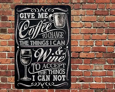 Give Me Coffee To Change Wine To Accept Metal Aluminum Sign 8 X12  Kitchen Funny • $12.75