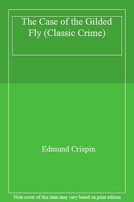 The Case Of The Gilded Fly (Classic Crime) By Edmund Crispin • £2.74