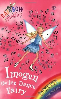 Imogen The Ice Dance Fairy: The Dance Fairies Book 7 (Rainbow Magic)Daisy Mead • £2.61