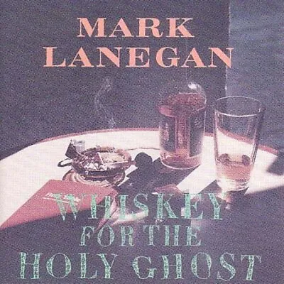 Mark Lanegan - Whiskey For The Holy Ghost [New CD] • $15.84
