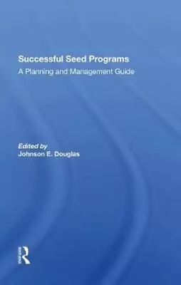 Successful Seed Programs A Planning And Management Guide 9780367289164 • £125