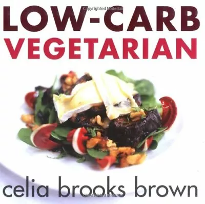 Low-Carb Vegetarian By Brooks Celia Paperback Book The Fast Free Shipping • $7.86