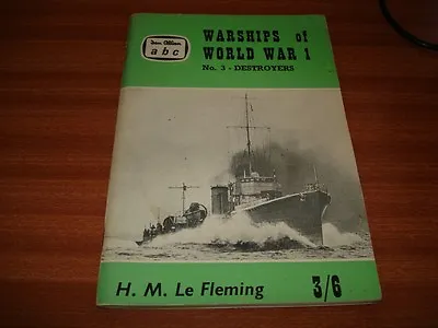 ABC IAN ALLAN WARSHIPS OF WORLD WAR 1 No 3 DESTROYERS BY H M LE FLEMING • £9.99