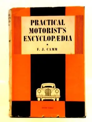 The Practical Motorist's Encyclopaedia (F. J. Camm - 1948) (ID:91151) • £17.69