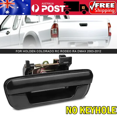 Outer Tailgate Handle NO Keyhole For Holden Colorado RC Rodeo RA DMAX 2003-2012 • $24.58